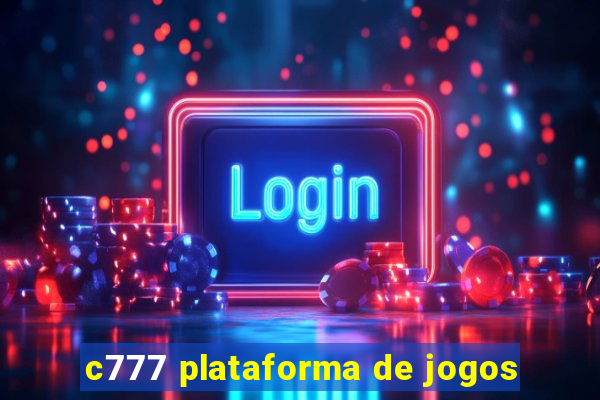 c777 plataforma de jogos